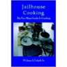 Jailhouse Cooking door William A. Tribelli Sr