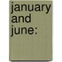 January And June: