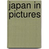 Japan In Pictures door Douglas Brooke Wheelton Sladen