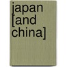Japan [And China] by Frank Brinkley