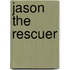 Jason the Rescuer