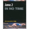 Java 2 In No Time by Louis Dirk