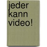 Jeder kann Video! by Konstanze Werner
