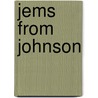 Jems From Johnson by Claude Johnson