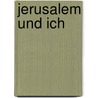 Jerusalem und ich door Teddy Kollek