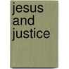Jesus And Justice door Peter Goodwin Heltzel