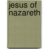 Jesus Of Nazareth