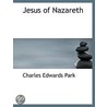 Jesus Of Nazareth door Charles Edwards Park