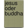 Jesus oder Buddha door Ulrich Luz