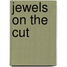 Jewels On The Cut door Graham Fisher