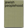 Jewish Peoplehood door Menachem Revivi