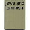 Jews and Feminism by Laura Levitt
