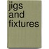 Jigs And Fixtures