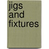 Jigs And Fixtures door Lucian Levant Haas