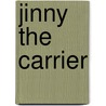Jinny The Carrier by Israel Zangwill