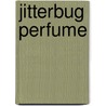 Jitterbug Perfume door Tom Robbins