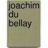 Joachim Du Bellay door Leon Seche