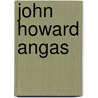 John Howard Angas door H.T. Burgess
