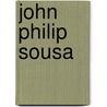 John Philip Sousa by Jennifer Blizen Gillis