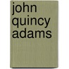 John Quincy Adams door Paul Joseph