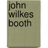 John Wilkes Booth door Asia Booth Clarke