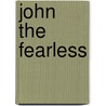 John the Fearless door Richard Vaughan