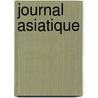 Journal Asiatique door Onbekend