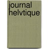 Journal Helvtique door Anonymous Anonymous