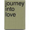 Journey Into Love door Nan Merrill