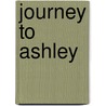 Journey To Ashley door Irma Northrup