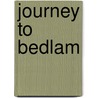Journey To Bedlam by Charles H. McPherson