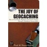 Joy Of Geocaching by Paul Gillin