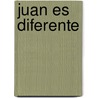 Juan Es Diferente by Marleen Vanvuchelen