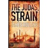 Judas Strain, The by James Rollins