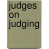 Judges On Judging door David M. O'Brien