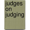 Judges On Judging by David M. O'Brien
