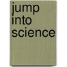 Jump Into Science by Steve Tomecek