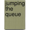 Jumping the Queue door Mark Kelman