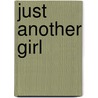 Just Another Girl door Melody Carlson