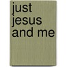 Just Jesus and Me door Nina Smit