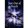 Just Out Of Reach by Ramona Holliday