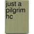 Just a Pilgrim Hc