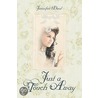 Just a Touch Away door Jennifer Deal