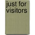 Just for Visitors