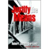 Justify the Means door Robert James Giordano