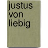 Justus Von Liebig door Adolf Kohut