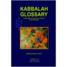 Kabbalah Glossary door Rabbi Raphael Afilalo