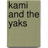 Kami and the Yaks by Andrea Stenn Stryer