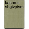 Kashmir Shaivaism door Jagadish Chandra Chatterji
