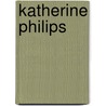 Katherine Philips by Patrick Thomas